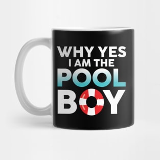 Why Yes I am The Pool Boy Mug